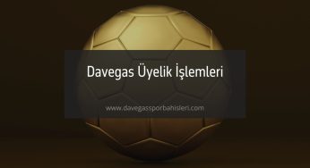Davegas Üyelik İşlemleri